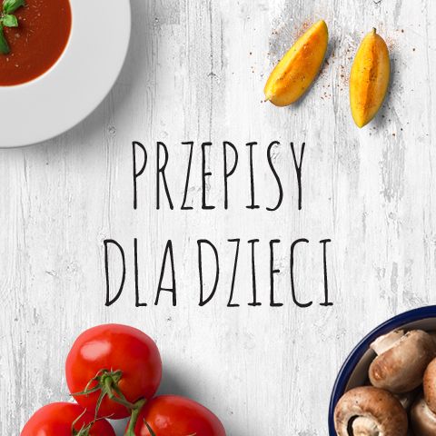 Przepisy dla dzieci